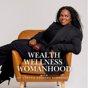 Wealth Wellness and Womanhood