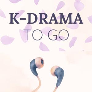 K-DRAMA TO GO