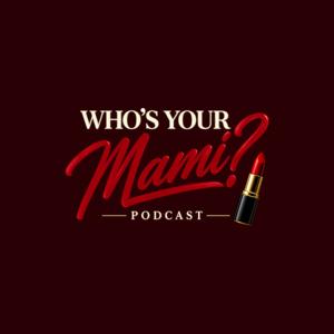 Who’s Your Mami?