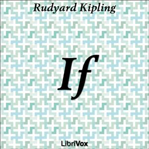 If by Rudyard Kipling (1865 - 1936)
