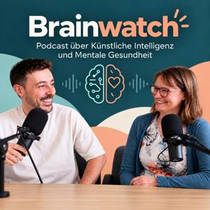 Brainwatch - der Podcast über Künstliche Intelligenz und Mentale Gesundheit