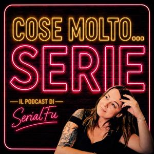 Cose molto... Serie