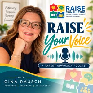 RAISE Your Voice: A Parent Advocacy PodcastReal Families. Real Records. Real Advocacy.