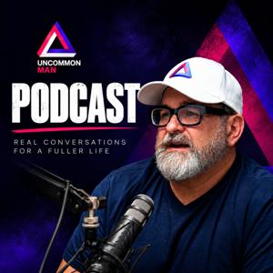 Uncommon Man Podcast
