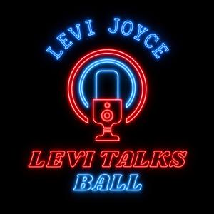 Levi Talks Ball