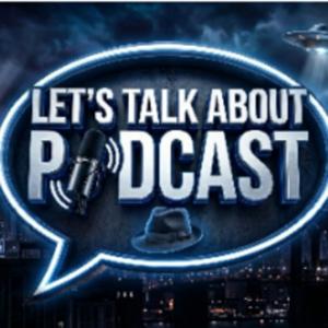Lets talk about podcast