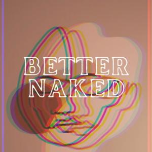 Better Naked