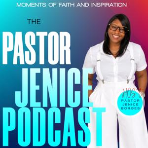 Pastor Jenice Borges Podcast: Moments of Faith and Inspiration
