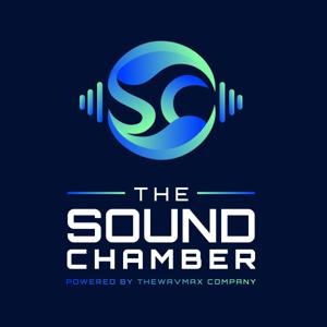 The Sound Chamber Podcast: Powered By WAV.MAX