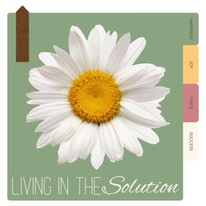 Living in the Solution with Karen Bateson