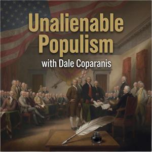 Unalienable Populism Podcast