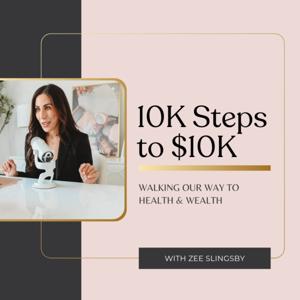 10K Steps to $10K: Walking Our Way To Our Richest Era
