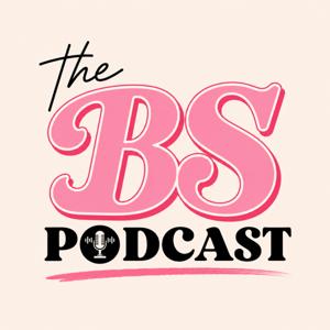 The BS Podcast