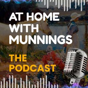 At Home With Munnings Podcast