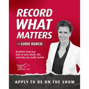 Record What Matters with Lorie Burch