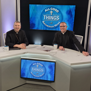 All Good Things with Archbishop Hicks