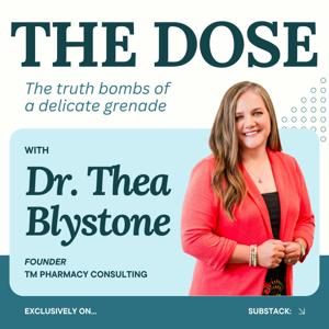 The Dose by Dr. Thea Blystone 🔈