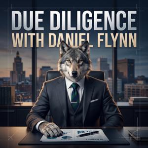 Due Diligence with Daniel Flynn