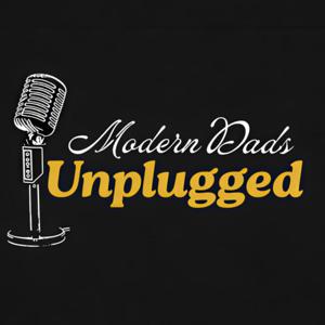 Modern Dads Unplugged