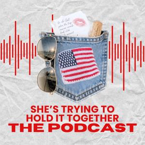 She's Trying to Hold it Together: The Podcast