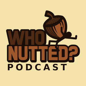 Who Nutted? Podcast