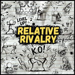 Relative Rivalry Podcast