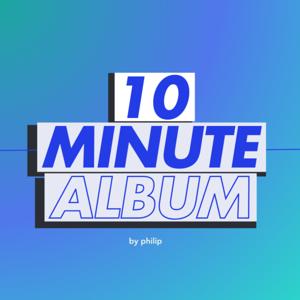 10 Minute Album