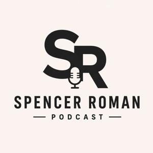 Spencer Roman Podcast