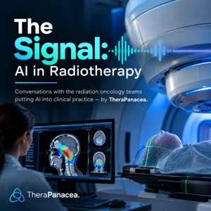 The Signal: AI in Radiotherapy by Therapanacea