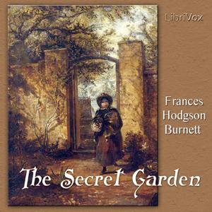 Secret Garden, The by Frances Hodgson Burnett (1849 - 1924) by LibriVox