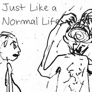 Just Like a Normal Life
