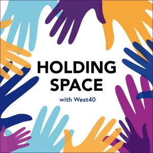 Holding Space with West40