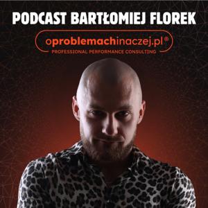 Bartłomiej Florek - O Problemach Inaczej