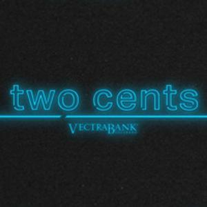 Two Cents with Vectra Bank