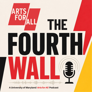 The Fourth Wall: A UMD Arts for All Podcast