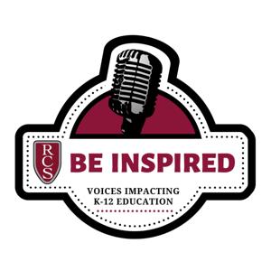 RCS Be Inspired - Voices impacting K-12 education