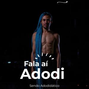 FALA AÍ ADODI