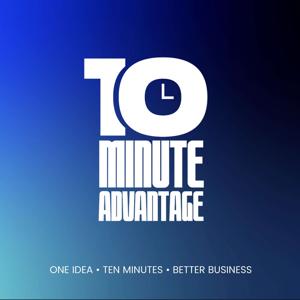 The 10-Minute Advantage
