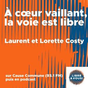 À cœur vaillant, la voie est libre