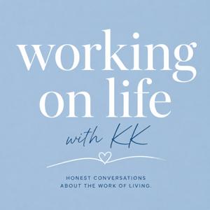 Working On Life with KK