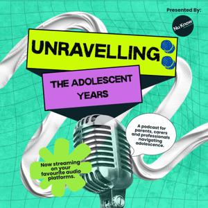 Unravelling: The Adolescent Years