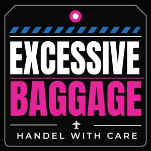Excessive Baggage with Bill + Lyndsay