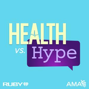 Health vs Hype with the American Medical Association
