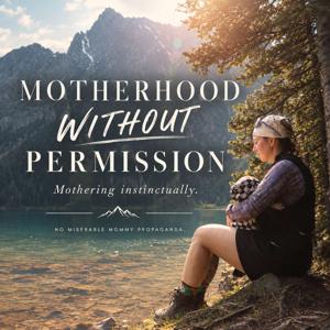 Motherhood Without Permission