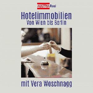 Hotelimmobilien von Wien bis Berlin mit Vera Woschnagg