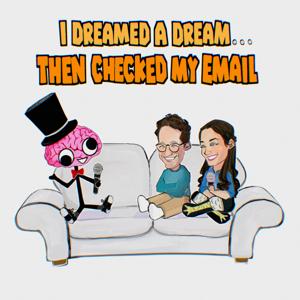 I Dreamed a Dream…Then Checked My Email