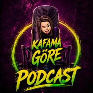 Kafama Göre podcast