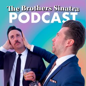 The Brothers Sinatra Podcast