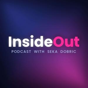 InsideOut Podcast with Seka Dobric