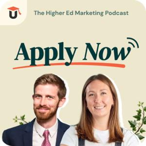 Apply Now: The Higher Ed Marketing Podcast